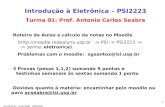 Microeletrônica – Quinta Edição Sedra/Smith 1 Introdução à Eletrônica – PSI2223 Turma 01: Prof. Antonio Carlos Seabra -Roteiro de Aulas e cálculo de notas.