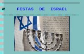 FESTAS DE ISRAEL. Yom Tov ou Festival É um dia, ou vários dias observados pelos judeus como uma comemoração sagrada ou secular de um importante evento.