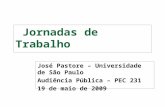 Jornadas de Trabalho José Pastore – Universidade de São Paulo Audiência Pública – PEC 231 19 de maio de 2009.