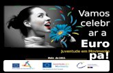 Vamos celebrar a Europa! Maio de 2011 Juventude em Movimento.