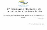 Associação Brasileira de Advocacia Tributária - ABAT 22/03/2012 Floriano Martins de Sá Neto Presidente da Fundação ANFIP 2º Seminário Nacional de Tributação.