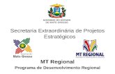Secretaria Extraordinária de Projetos Estratégicos MT Regional Programa de Desenvolvimento Regional.