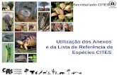 1 Utilização dos Anexos e da Lista de Referência de Espécies CITES Secretariado CITES.
