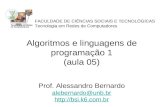 FACULDADE DE CIÊNCIAS SOCIAIS E TECNOLÓGICAS Tecnologia em Redes de Computadores Algoritmos e linguagens de programação 1 (aula 05) Prof. Alessandro Bernardo.