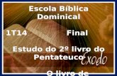 Escola Bíblica Dominical 1T14 Final Estudo do 2º livro do Pentateuco O livro de.