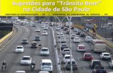 Sugestões para Trânsito Bom na Cidade de São Paulo DIRETORIA DE REPRESENTAÇÃO – DR / COMPANHIA DE ENGENHARIA DE TRÁFEGO - CET Sugestões para Trânsito Bom.