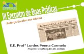 Reforço Escolar aos Alunos Projeto: Confecção de Jornal E.E. Profª Lurdes Penna Carmelo.
