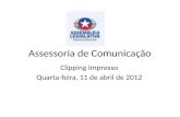 Assessoria de Comunicação Clipping Impresso Quarta-feira, 11 de abril de 2012.