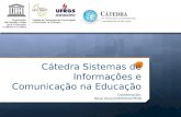 Cátedra Sistemas de Informações e Comunicação na Educação Coordenação: Rosa Vicari/CINTED/UFRGS.