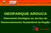 GEOPARQUE AROUCA Património Geológico ao serviço do Desenvolvimento Sustentável da Região Artur Abreu Sá Feira das Colheitas – Arouca 2008 24 de Setembro.