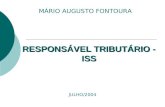 RESPONSÁVEL TRIBUTÁRIO - ISS MÁRIO AUGUSTO FONTOURA JULHO/2004.