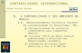 1. A CONTABILIDADE E SEU AMBIENTE NO BRASIL 1.1. Desenvolvimento histórico recente da contabilidade no Brasil(dec. 70): a) Obrigatoriedade de auditoria.