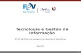 1 Tecnologia e Gestão da Informação Prof. Guilherme Alexandre Monteiro Reinaldo Recife.