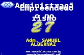Samuel Albernaz 1 Adm. SAMUEL ALBERNAZ  samuelalbernaz@gmail.com A Administração no Empreendedorismo.