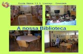 A nossa Biblioteca Escola Básica 2,3 S. Lourenço - Ermesinde.