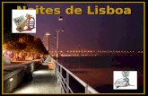Noites de Lisboa Lisboa tem clima de cidade pacata, mas a sua vida noturna é surpreen- dente.