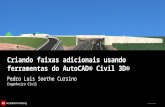 © 2012 Autodesk Criando faixas adicionais usando ferramentas do AutoCAD® Civil 3D® Pedro Luis Soethe Cursino Engenheiro Civil.