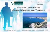 Gala de Jornalistas Especializados em Turismo Comunicação Empresarial Protocolo Alexandre Tarrafa, 7935 ; João Lacerda, 7814; João Roque, 7730.