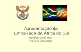 Apresentação da Embaixada da África do Sul Rondee Scherman Primeiro Secretário.