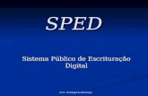 ACS - Tecnologia da Informação SPED Sistema Público de Escrituração Digital.