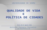 António Fonseca Ferreira  QUALIDADE DE VIDA E POLÍTICA DE CIDADES Évora 28-31 Agosto 2013 UNIVERSIDADE DE VERÃO.