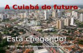 A Cuiabá do futuro Está chegando! A sede da Copa do Pantanal - .