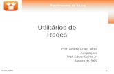 1Unidade 05 Fundamentos de Redes Utilitários de Redes Prof. Andréa Chicri Torga Adaptações Prof. Edwar Saliba Jr. Janeiro de 2009.
