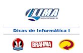 Dicas de Informática I. A Lima é uma empresa dinâmica, trabalhando em cima de metas e objetivos desafiadores. Por isso, a atenção e preocupação em manter.