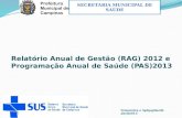 Scmoreira e Splgagliardi- abril2013 Relatório Anual de Gestão (RAG) 2012 e Programação Anual de Saúde (PAS)2013.