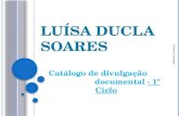 L UÍSA D UCLA S OARES Catálogo de divulgação documental - 1º Ciclo Leonor Lourenço.