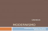 MODERNISMO Literatura Professora: Elizabete de Fátima Oliveira Biedacha.