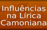 Influência clássica renascentista na lírica camoniana Dante Petrarquismo Influência tradicional renascentista na lírica camoniana.