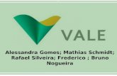 Alessandra Gomes; Mathias Schmidt; Rafael Silveira; Frederico ; Bruno Nogueira c c.