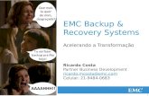 1© Copyright 2012 EMC Corporation. Todos os direitos reservados. EMC Backup & Recovery Systems Acelerando a Transformação Ricardo Costa Partner Business.