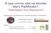 O que correu mal na missão Mars Pathfinder? Sabotagem dos Marcianos? Departamento de Electrónica, Telecomunicações e Informática Universidade Aveiro 30.