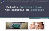 Métodos Contraceptivos Não Naturais de Barreira Trabalho realizado por Gonçalo Pinho (Nº 8) e Joana Cunha (Nº 12) Escola Secundária com 2º e 3º ciclos.