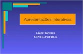 1 Liane Tarouco CINTED/UFRGS Apresentações interativas.