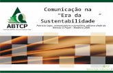 Comunicação na Era da Sustentabilidade Patrícia Capo, comunicadora e jornalista, editora- chefe da Revista O Papel – Madeira 2008.