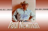 26.01.1925 26.09.2008 Paul Leonard Newman Nasceu em Cleveland, 26 de Janeiro de 1925 Foi actor e director cinematográfico.