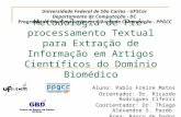 Metodologia de Pré-processamento Textual para Extração de Informação em Artigos Científicos do Domínio Biomédico Universidade Federal de São Carlos - UFSCar.