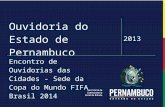 1 ESTUDO DE PERSPECTIVAS DE AÇÕES SISTEMÁTICAS Ouvidoria do Estado de Pernambuco 2013 Encontro de Ouvidorias das Cidades - Sede da Copa do Mundo FIFA Brasil.