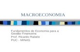 MACROECONOMIA Fundamentos de Economia para a Gestão Financeira Prof. Ricardo Rabelo PUC - MINAS.