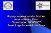 Rotary Internacional – Distrital Assembléia e Pets Governador 2006/2007 José Jorge Indrusiak da Rosa.
