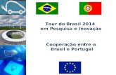 Tour do Brasil 2014 em Pesquisa e Inovação Cooperação entre o Brasil e Portugal.