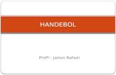 Profº.: Jairon Rafael HANDEBOL. O handebol é um jogo rápido e vibrante, considerado o esporte coletivo mais rápido do mundo. É preciso ter olhos rápidos.