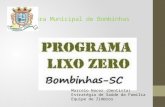 Prefeitura Municipal de Bombinhas Marcelo Nacer (Dentista) Estratégia de Saúde da Família Equipe de Zimbros.