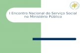 I Encontro Nacional do Serviço Social no Ministério Público.