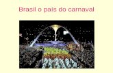 Brasil o país do carnaval. Como surgiu o carnaval ? Todo mundo pensa que o Carnaval é uma festa típica do Brasil. Mas toda essa farra existe desde a Antiguidade.