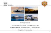 1 TRANSITÁRIO DO ARQUITECTO DO TRANSPORTE AO FORNECEDOR DE SERVIÇOS LOGÍSTICOS Rogério Alves Vieira.