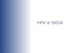 HIV e SIDA. 2 Qual é a diferença entre HIV e SIDA? HIV é o vírus que ataca o sistema imune do organismo SIDA sinifica Síndroma de Imuno Deficiência Adquirida.